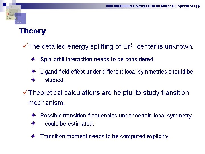 60 th International Symposium on Molecular Spectroscopy Theory üThe detailed energy splitting of Er