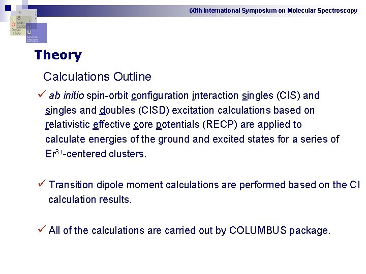 60 th International Symposium on Molecular Spectroscopy Theory Calculations Outline ü ab initio spin-orbit