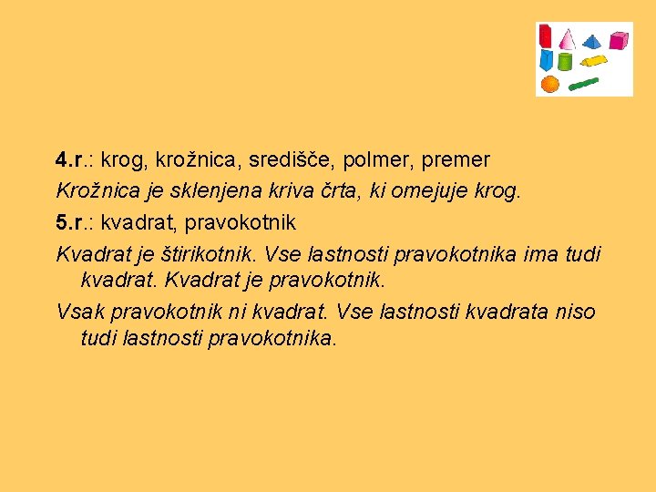 4. r. : krog, krožnica, središče, polmer, premer Krožnica je sklenjena kriva črta, ki