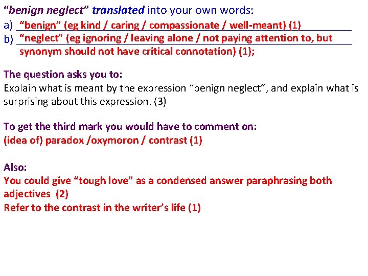 “benign neglect” translated into your own words: a) ____________________________ “benign” (eg kind / caring