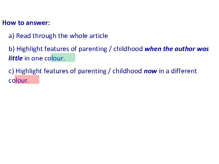 How to answer: a) Read through the whole article b) Highlight features of parenting