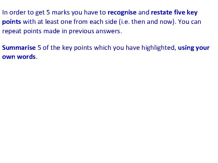 In order to get 5 marks you have to recognise and restate five key