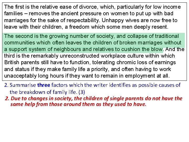 The first is the relative ease of divorce, which, particularly for low income families