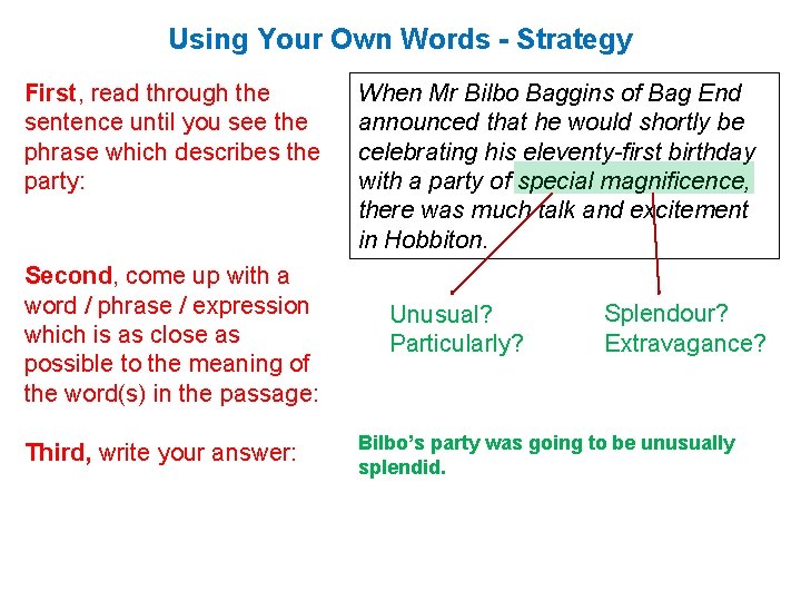 Using Your Own Words - Strategy First, read through the sentence until you see