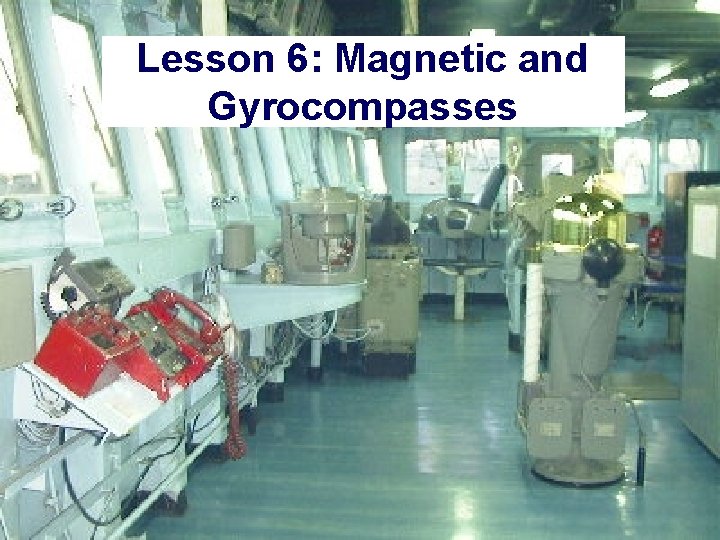 Lesson 6: Magnetic and Gyrocompasses 