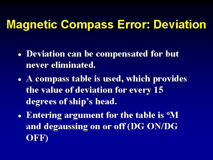 Magnetic Compass Error: Deviation · · · Deviation can be compensated for but never