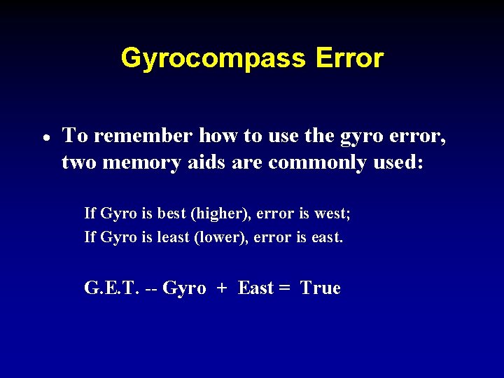 Gyrocompass Error · To remember how to use the gyro error, two memory aids