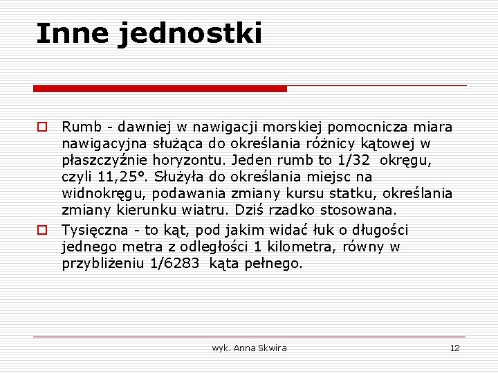 Jednostki ukadu SI Przeliczniki jednostek wyk Anna Skwira