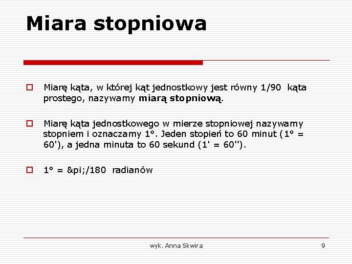 Miara stopniowa o Miarę kąta, w której kąt jednostkowy jest równy 1/90 kąta prostego,
