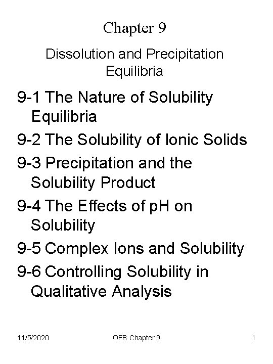 Chapter 9 Dissolution and Precipitation Equilibria 9 -1 The Nature of Solubility Equilibria 9