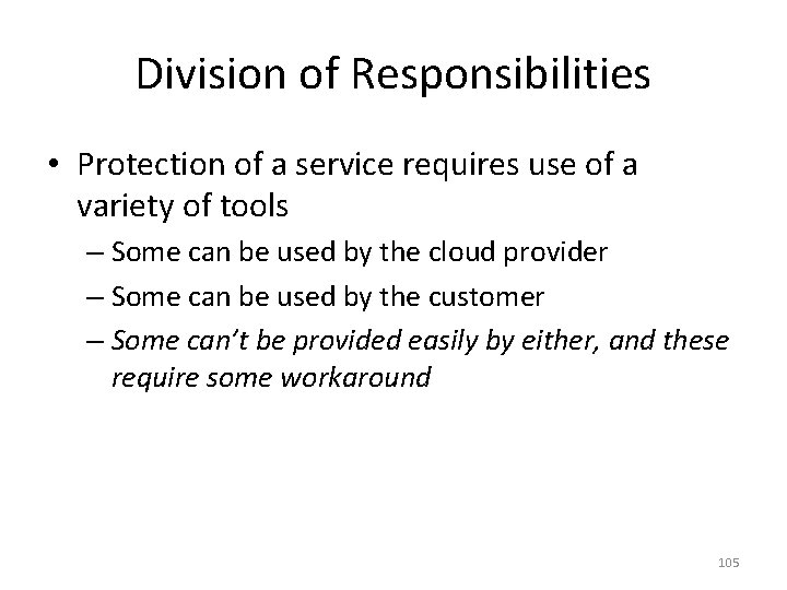 Division of Responsibilities • Protection of a service requires use of a variety of