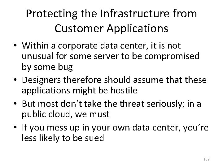 Protecting the Infrastructure from Customer Applications • Within a corporate data center, it is