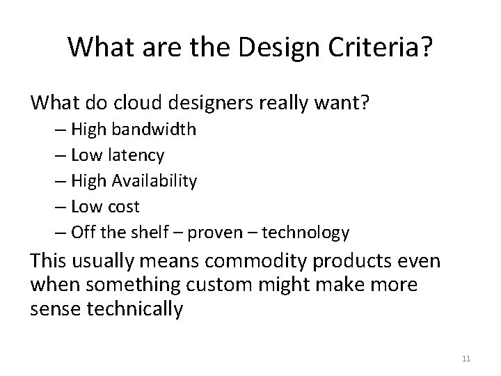 What are the Design Criteria? What do cloud designers really want? – High bandwidth