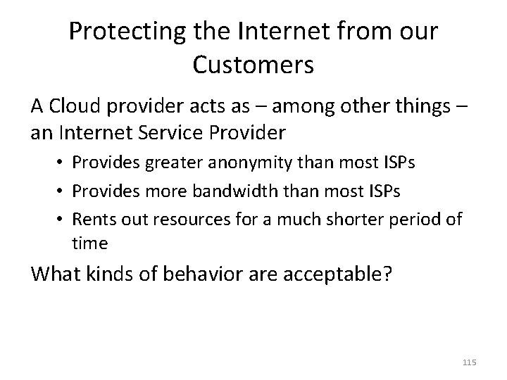 Protecting the Internet from our Customers A Cloud provider acts as – among other