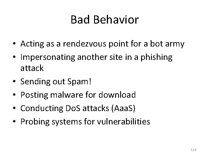 Bad Behavior • Acting as a rendezvous point for a bot army • Impersonating