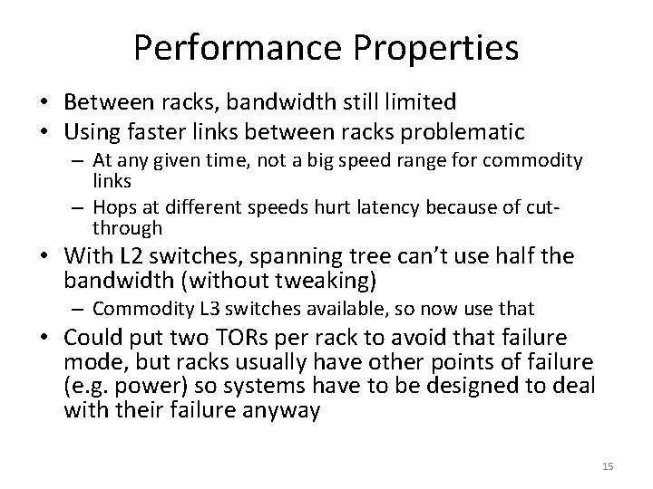 Performance Properties • Between racks, bandwidth still limited • Using faster links between racks