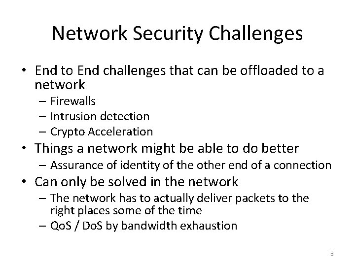 Network Security Challenges • End to End challenges that can be offloaded to a