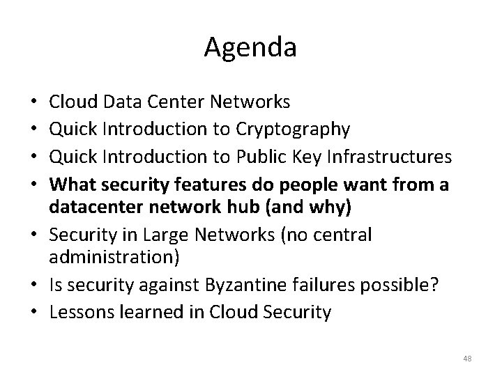 Agenda Cloud Data Center Networks Quick Introduction to Cryptography Quick Introduction to Public Key