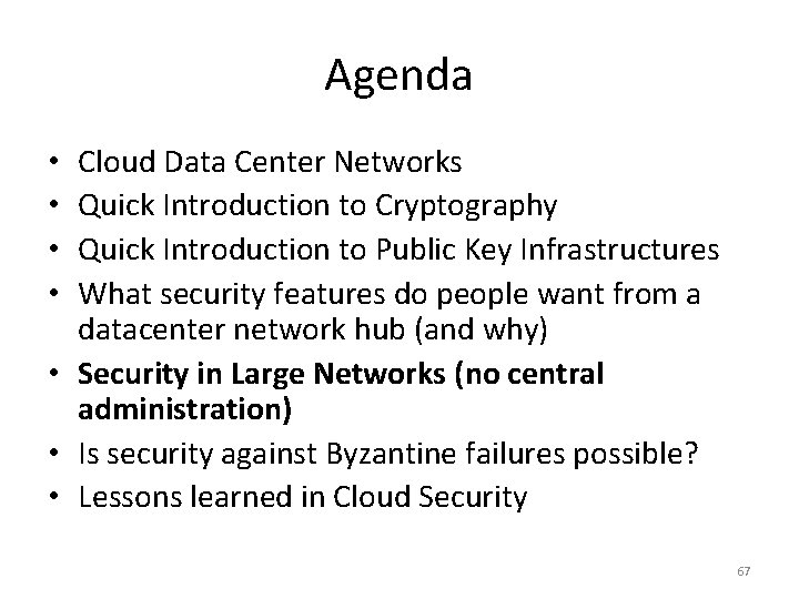 Agenda Cloud Data Center Networks Quick Introduction to Cryptography Quick Introduction to Public Key