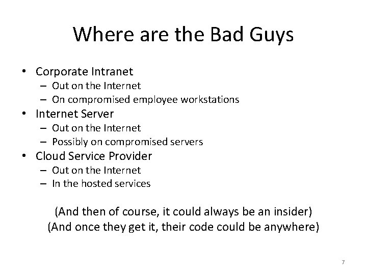 Where are the Bad Guys • Corporate Intranet – Out on the Internet –