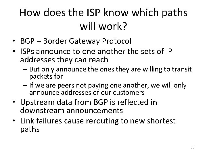 How does the ISP know which paths will work? • BGP – Border Gateway