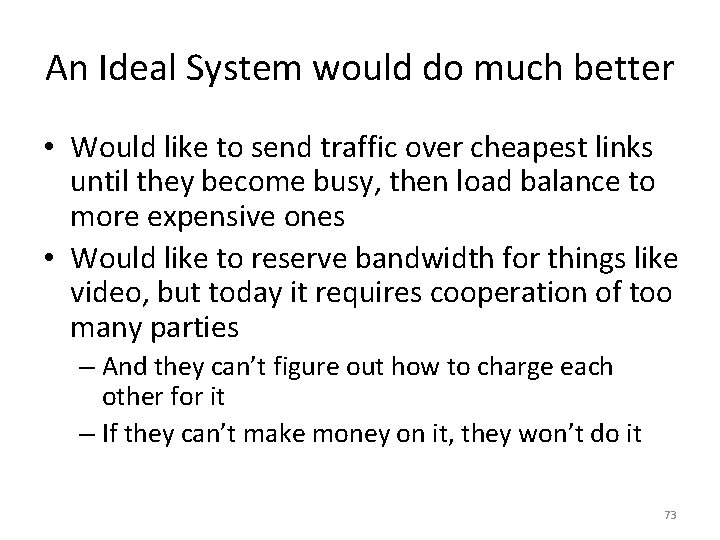 An Ideal System would do much better • Would like to send traffic over