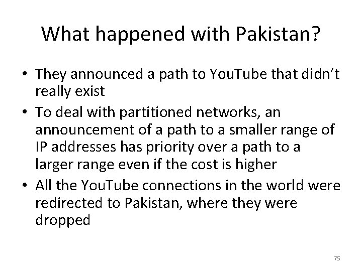 What happened with Pakistan? • They announced a path to You. Tube that didn’t