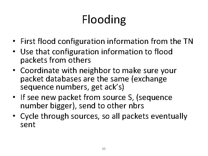 Flooding • First flood configuration information from the TN • Use that configuration information