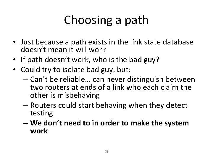 Choosing a path • Just because a path exists in the link state database