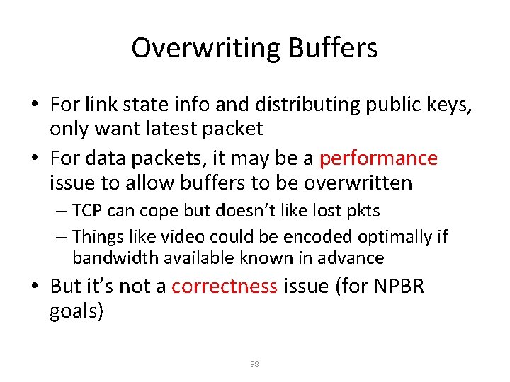 Overwriting Buffers • For link state info and distributing public keys, only want latest