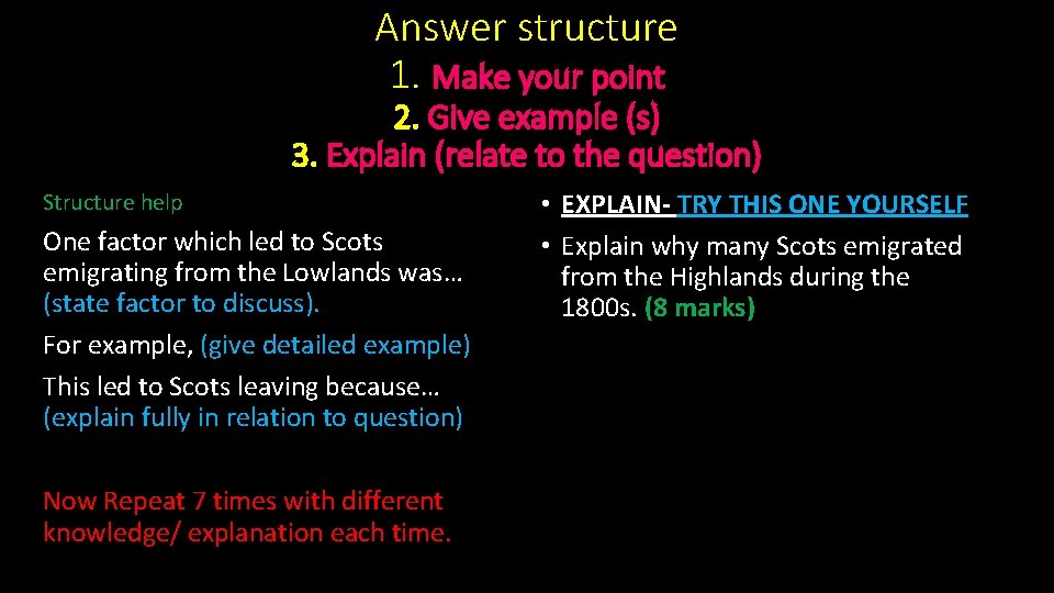 Answer structure 1. Make your point 2. Give example (s) 3. Explain (relate to Answer structure 1. Make your point 2. Give example (s) 3. Explain (relate to