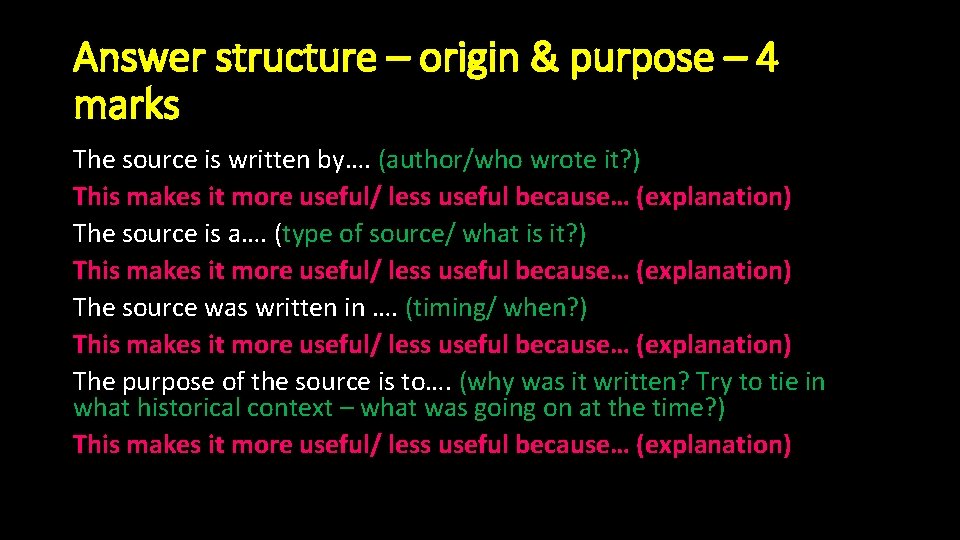 Answer structure – origin & purpose – 4 marks The source is written by…. Answer structure – origin & purpose – 4 marks The source is written by….