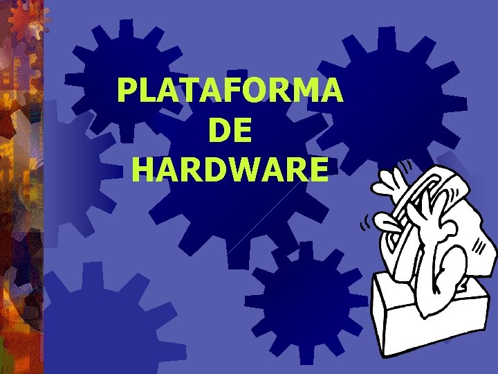 PLATAFORMA DE HARDWARE 