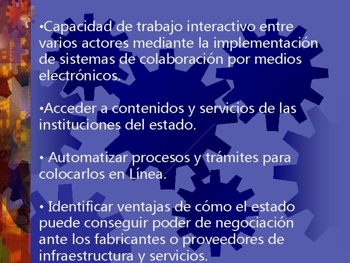  • Capacidad de trabajo interactivo entre varios actores mediante la implementación de sistemas