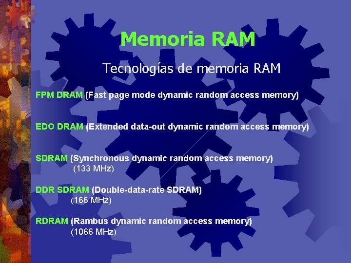 Memoria RAM Tecnologías de memoria RAM FPM DRAM (Fast page mode dynamic random access