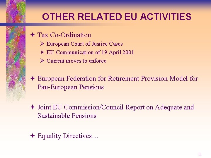 OTHER RELATED EU ACTIVITIES ª Tax Co-Ordination Ø European Court of Justice Cases Ø