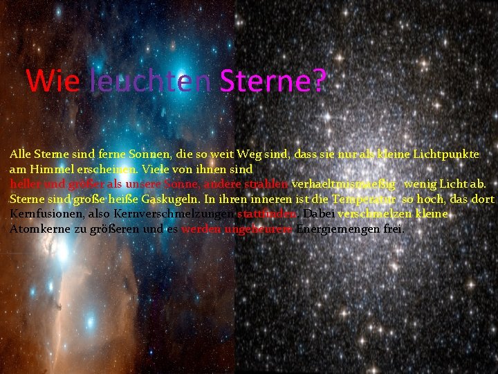 Wie leuchten Sterne? Alle Sterne sind ferne Sonnen, die so weit Weg sind, dass