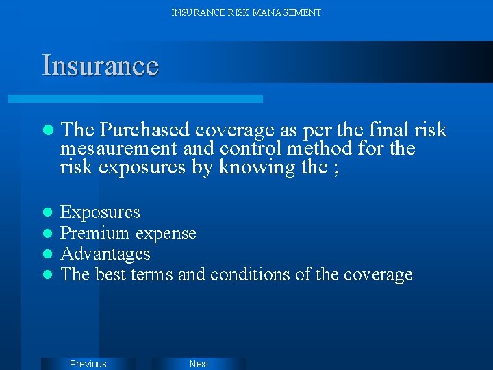 INSURANCE RISK MANAGEMENT Insurance l The Purchased coverage as per the final risk mesaurement