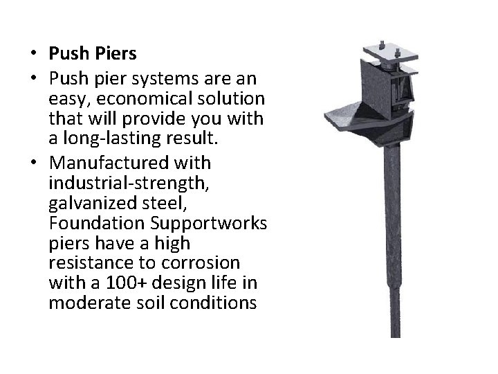  • Push Piers • Push pier systems are an easy, economical solution that