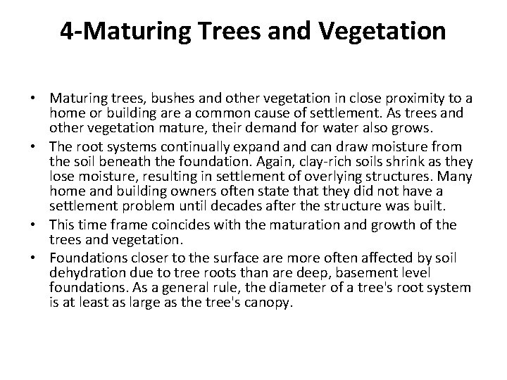 4 -Maturing Trees and Vegetation • Maturing trees, bushes and other vegetation in close