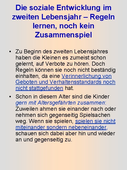 Die soziale Entwicklung im zweiten Lebensjahr – Regeln lernen, noch kein Zusammenspiel • Zu