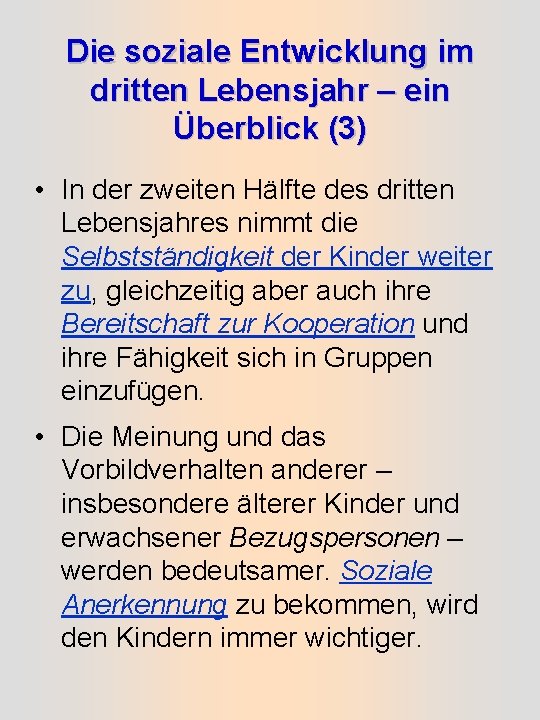 Die soziale Entwicklung im dritten Lebensjahr – ein Überblick (3) • In der zweiten