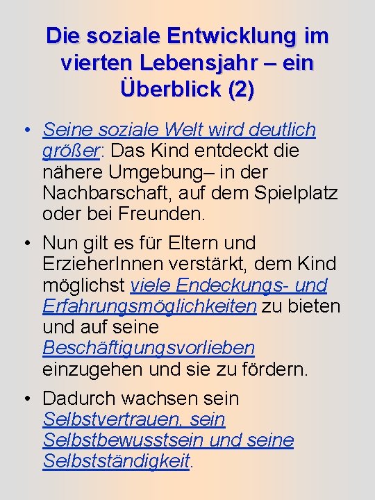 Die soziale Entwicklung im vierten Lebensjahr – ein Überblick (2) • Seine soziale Welt