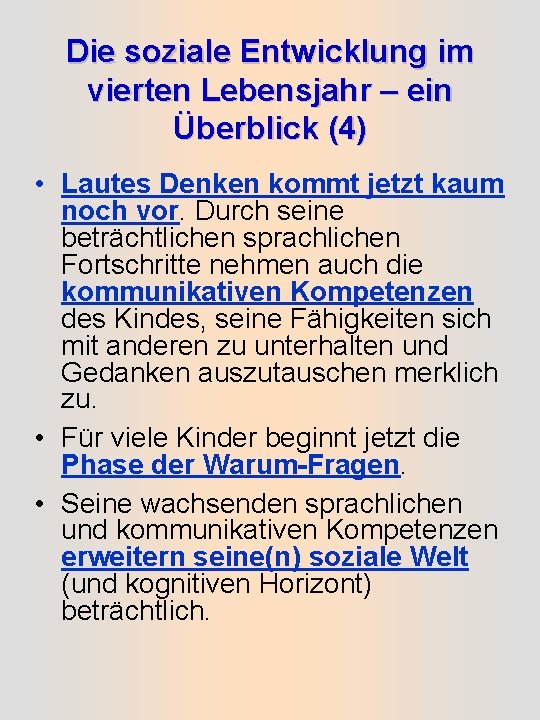 Die soziale Entwicklung im vierten Lebensjahr – ein Überblick (4) • Lautes Denken kommt