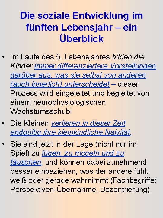 Die soziale Entwicklung im fünften Lebensjahr – ein Überblick • Im Laufe des 5.