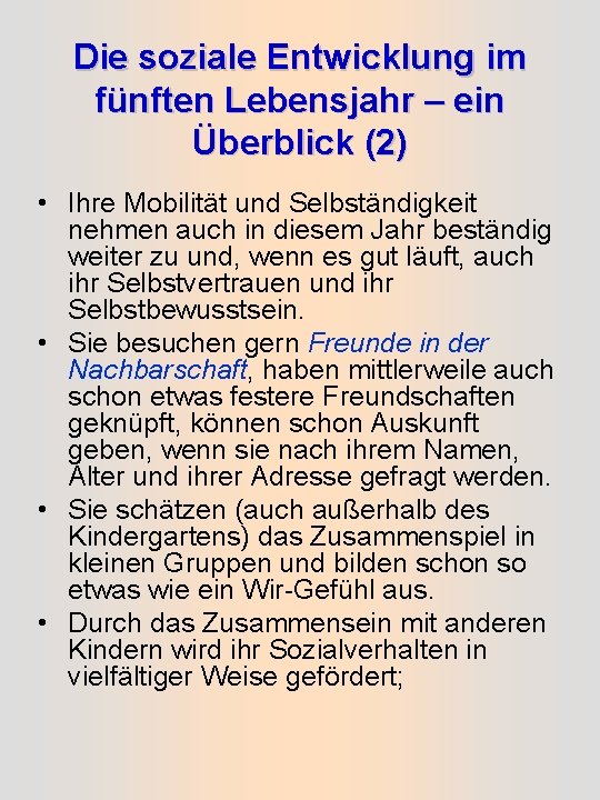 Die soziale Entwicklung im fünften Lebensjahr – ein Überblick (2) • Ihre Mobilität und