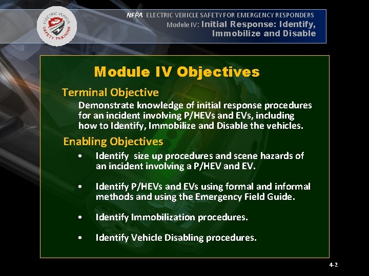 NFPA ELECTRIC VEHICLE SAFETY FOR EMERGENCY RESPONDERS Module IV: Initial Response: Identify, Immobilize and