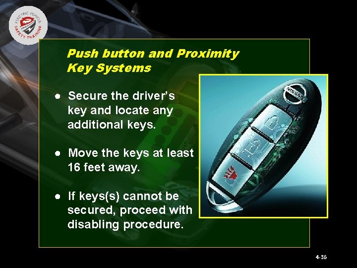 Push button and Proximity Key Systems ● Secure the driver’s key and locate any