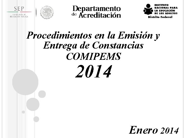 Procedimientos en la Emisión y Entrega de Constancias COMIPEMS 2014 Enero 2014 
