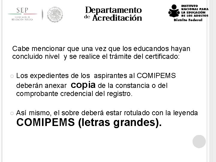 Cabe mencionar que una vez que los educandos hayan concluido nivel y se realice